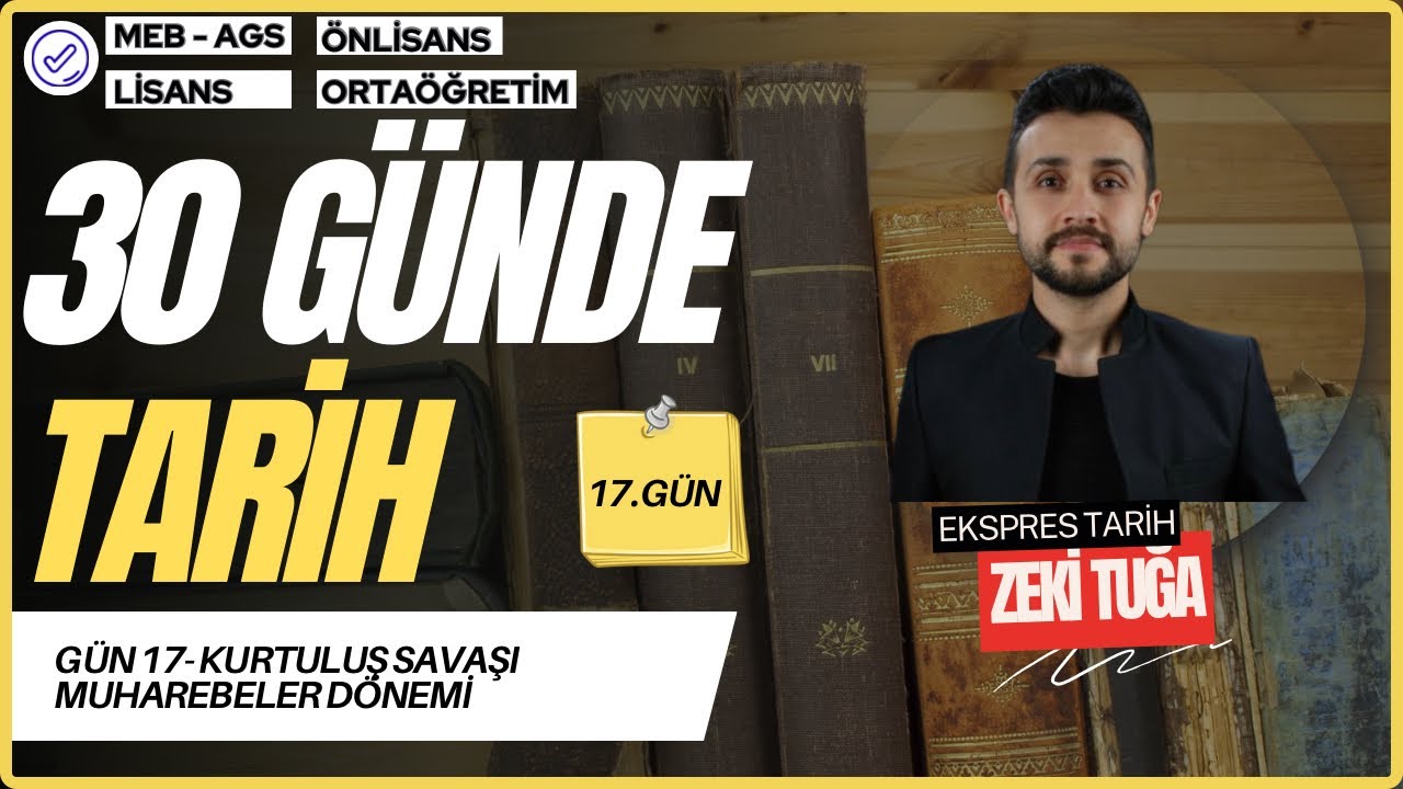 GÜN 17- Kurtuluş Savaşı Muharebeler Dönemi