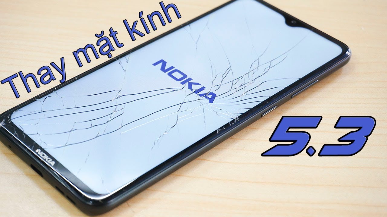 Quá trình Thay mặt kính Nokia 5.3 / Nokia 5.3 Screen Glass Replacement