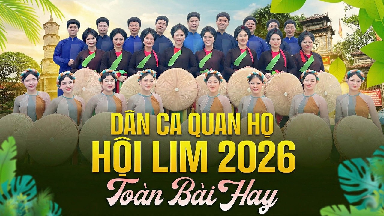 LK DÂN CA QUAN HỌ HỘI LIM 2026 Đặc Sắc Nhất | Nhạc Quan Họ Bắc Ninh HAY NHẤT HIỆN NAY