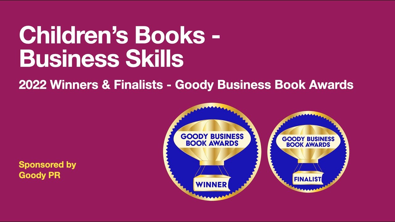 Children&rsquo;s Books - Business Skills Winners - 2022 Goody Business Book Awards
