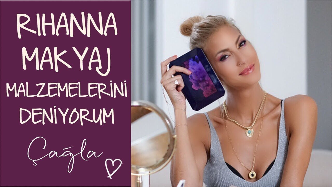 Çağla | Rihanna Makyaj Malzemelerini Deniyorum | Fenty Beauty | Güzellik-Bakım