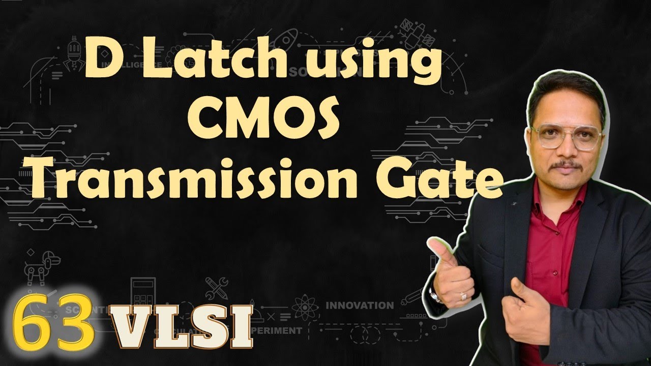 D Latch Implementation using Transmission Gate | CMOS Transmission Gate | VLSI by Engineering Funda