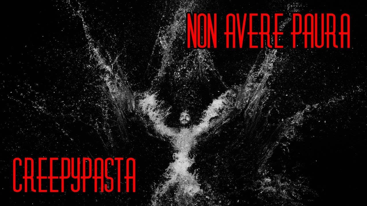 CREEPYPASTA [ITA] - Non avere paura