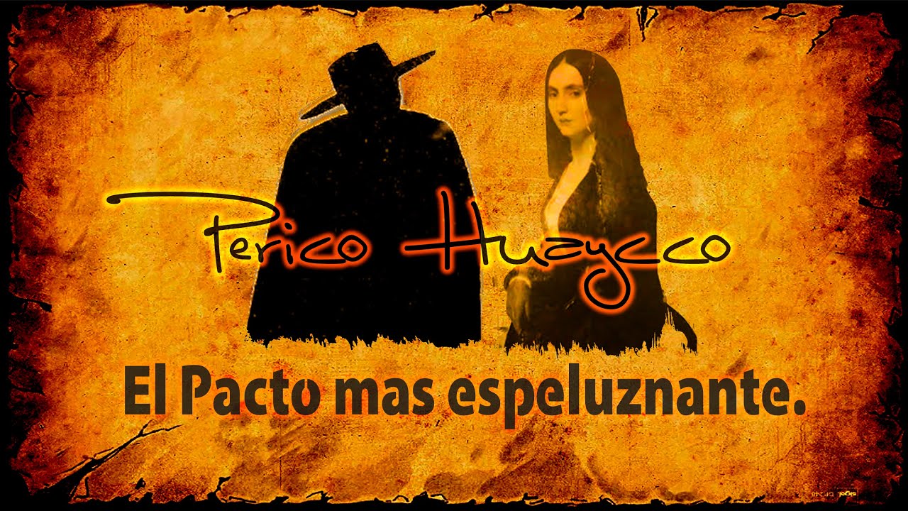 Perico Huaycco | El hombre que hizo un pacto por el amor de una mujer [ Leyenda ]