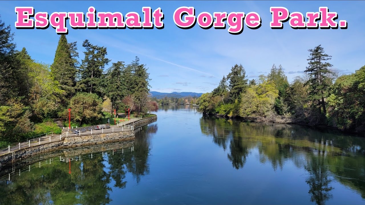 A viewers request, the Esquimalt Gorge Park on Vancouver Island.