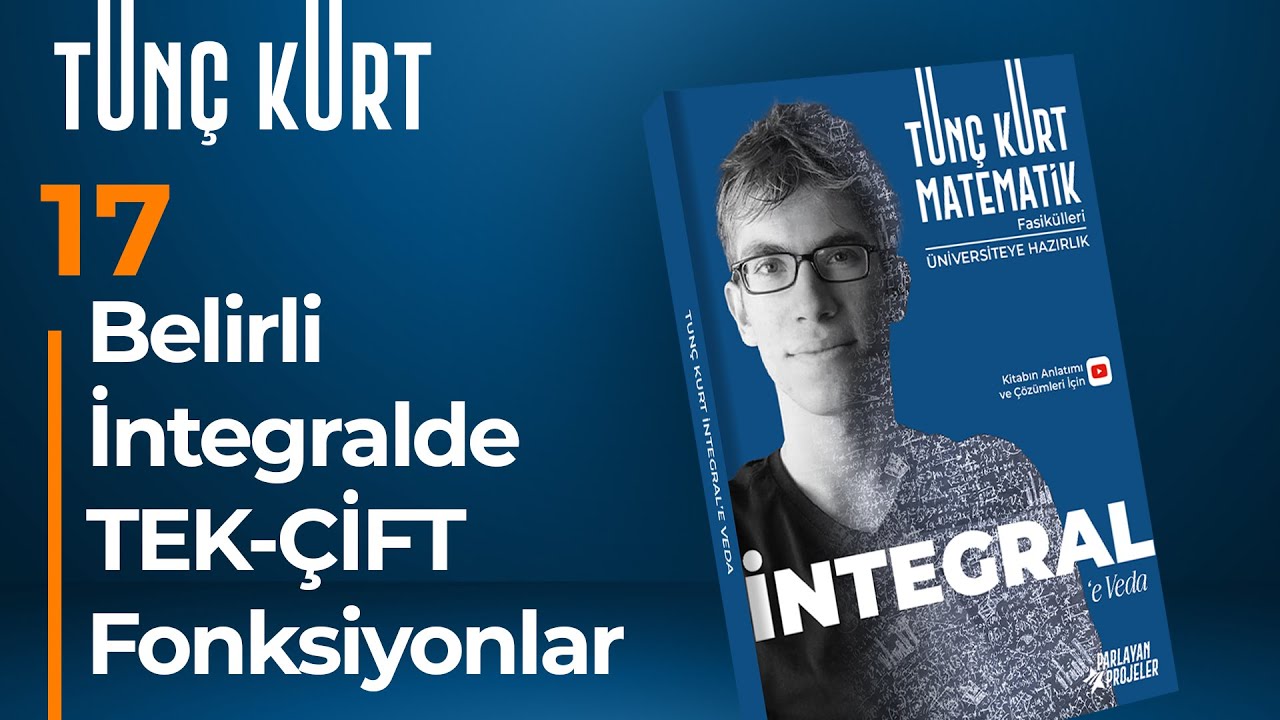 İntegral 17 - Belirli İntegralde Tek ve Çift Fonksiyonlar | Sayfa 41-42
