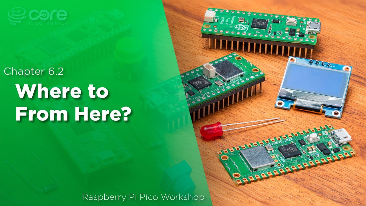 Where to From Here? | Raspberry Pi Pico Workshop: Chapter 6.2