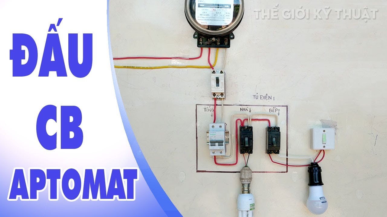 Cách Đấu Aptomat | CB Tủ Điện Bảo Vệ Hệ Thống Điện Gia Đình