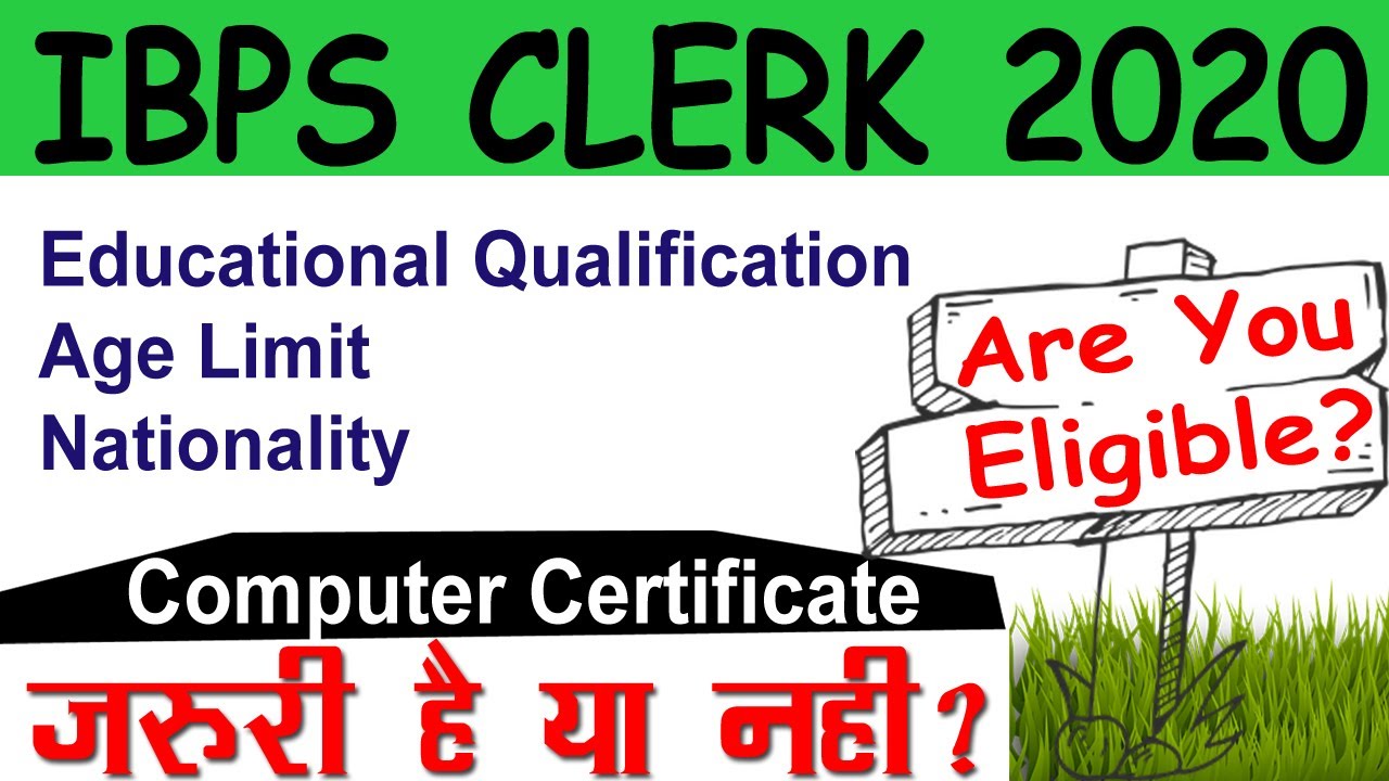 IBPS CLERK EXAM ELIGIBILITY CRITERIA, 2020 | IBPS Clerk Educational Qualification, Age Limit|