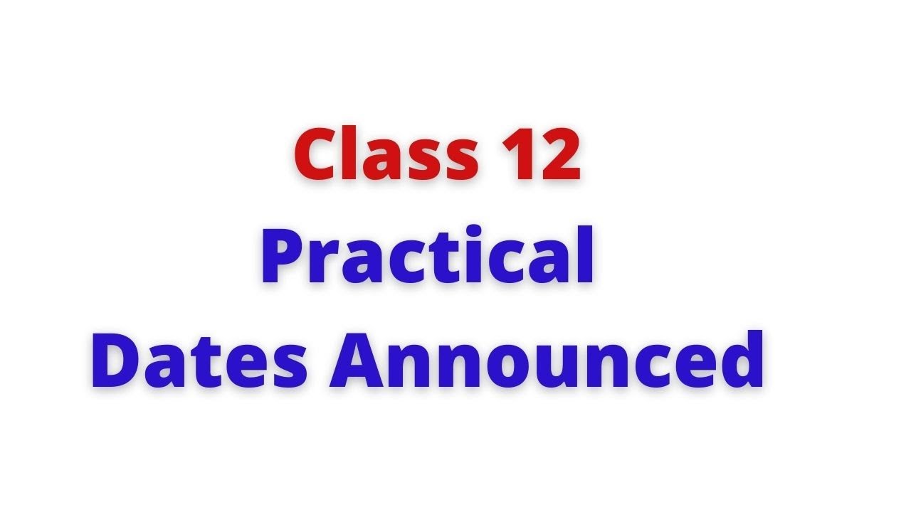 Class 12 Practical Dates Announced 2021 Pdf Link in Description