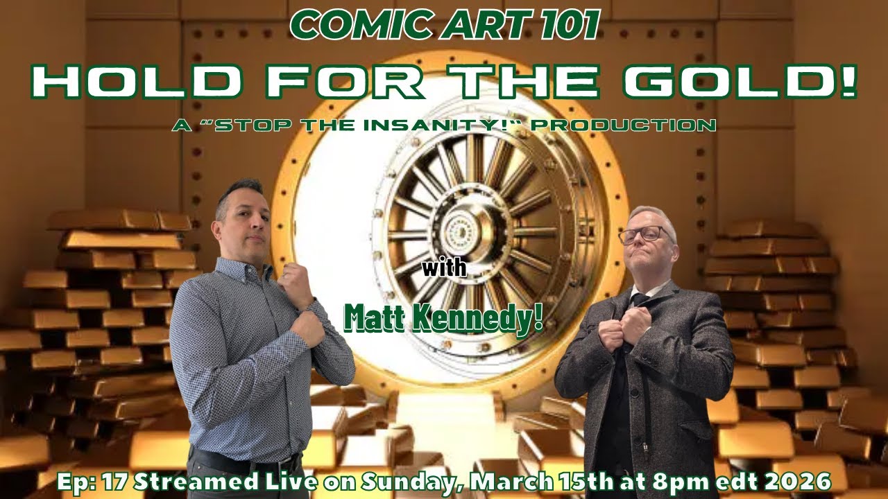 Comic Art 101 Ep #17 - Hold For the Gold!