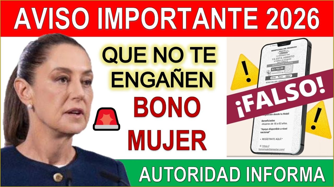 🚨 ALERTA MUJERES 2026: Secretaría de Bienestar DESMIENTE Bono Mujer de 💲2,750 ❌ No Caigas