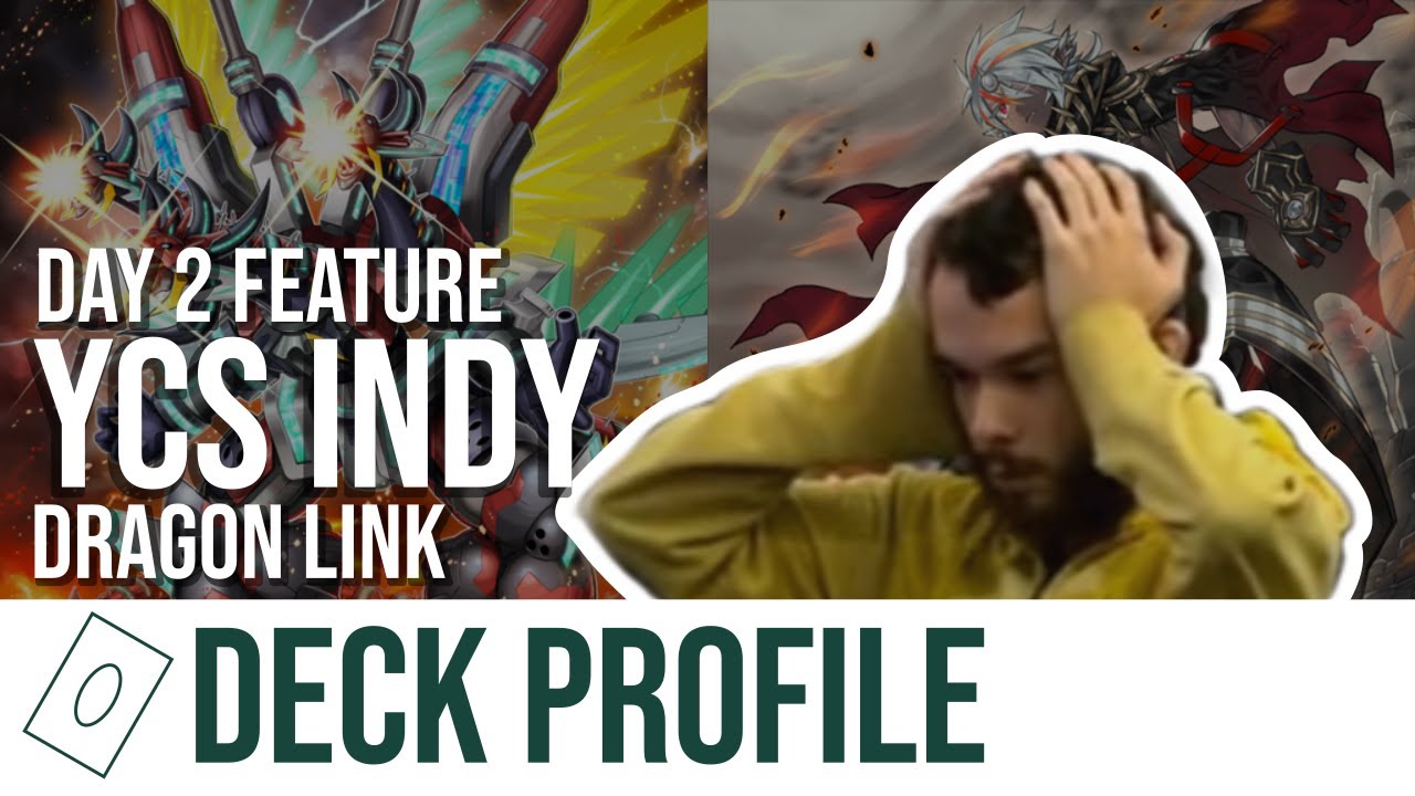 Day 2 Dragon Link YCS Indy Feature Match Deck Profile - MSU Yu-Gi-Oh! Club