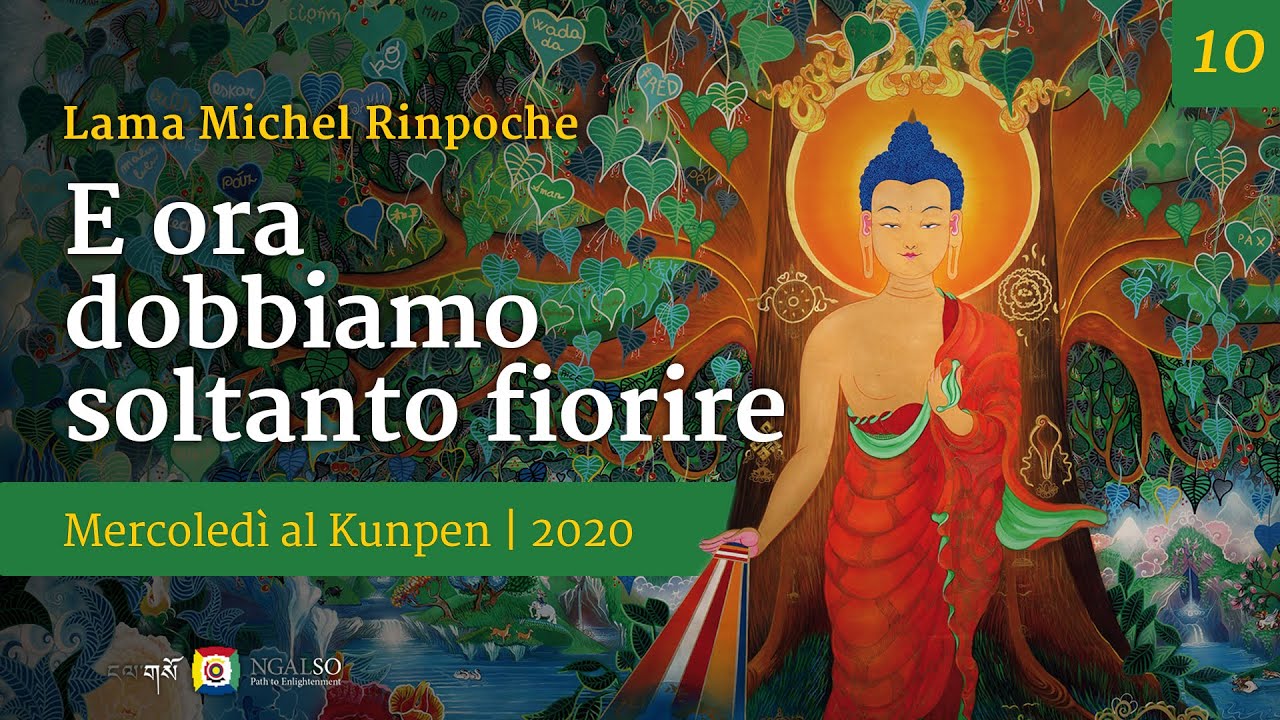 10 - E ora dobbiamo soltanto fiorire - Mercoled&igrave; al Kunpen con Lama Michel Rinpoche
