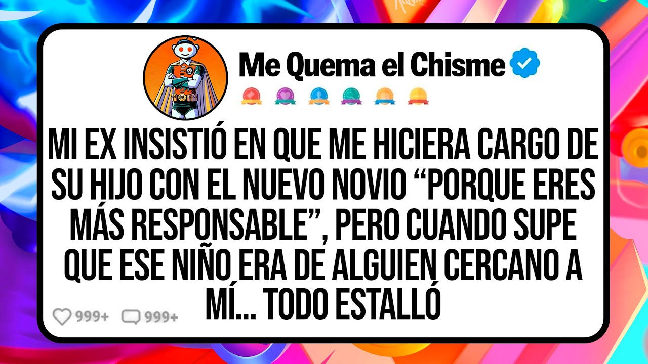 Mi EX Insistió en que Me Hiciera Cargo de Su Hijo con el Nuevo Novio “Porque Eres Más Responsable”…