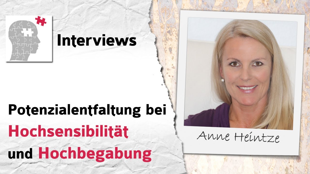 Hochsensibilität und Hochbegabung bei Erwachsenen - Interview mit Anne Heintze