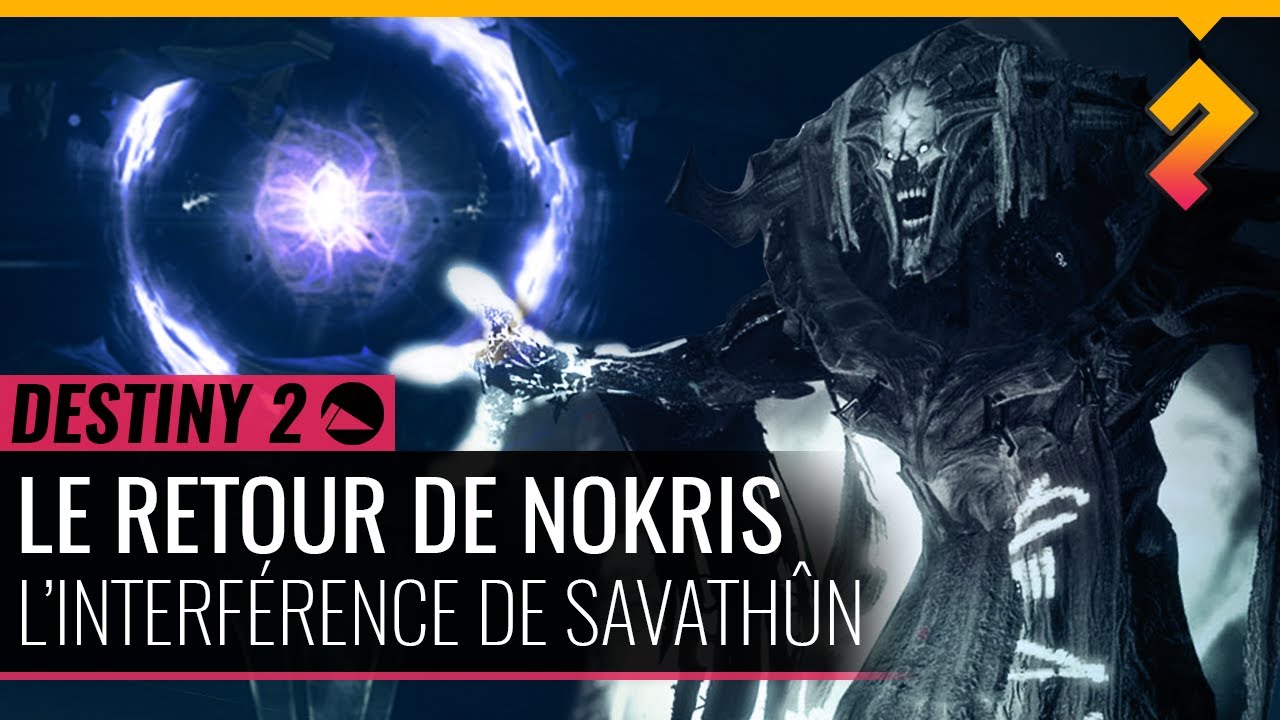Le retour de Nokris et les Interférences de Savathûn - L'histoire de Destiny