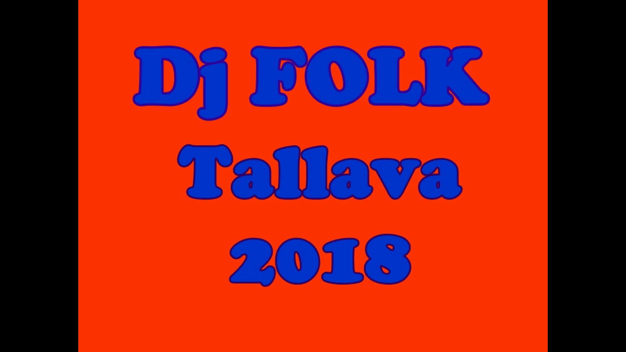 Dj FOLK - Tallava mix 2018