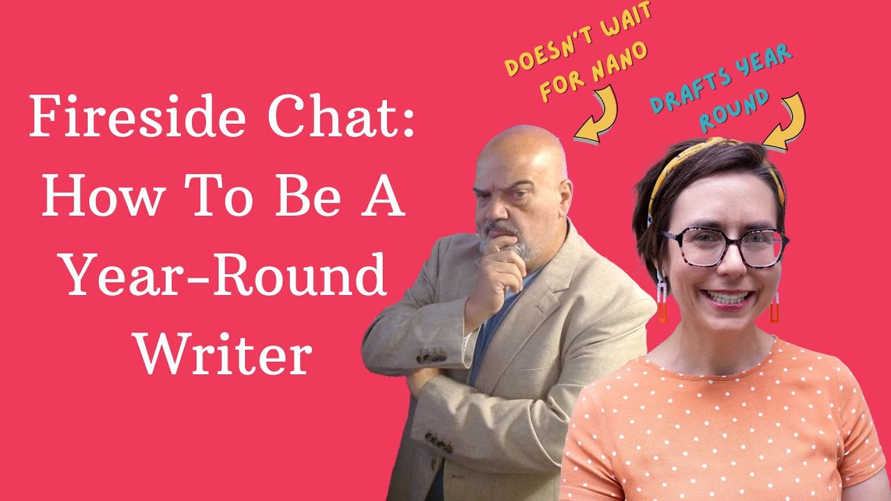Fireside Chat: How To Be A Year-Round Writer