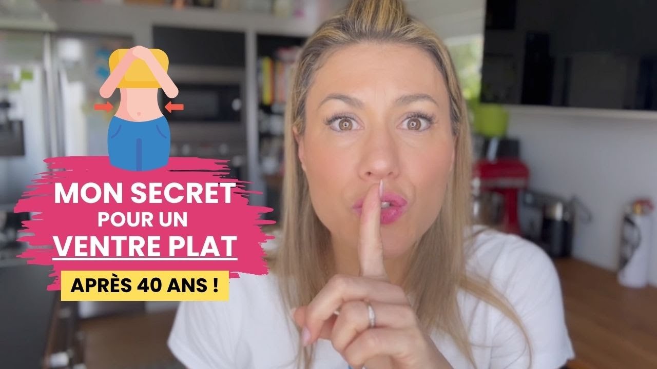 Mon secret pour un ventre plat apr&egrave;s 40 ans 🤫
