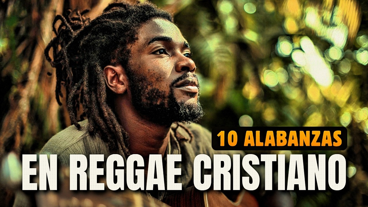 10 Alabanzas Cristianas Clásicas en Reggae – Así suenan los himnos de siempre 🔥