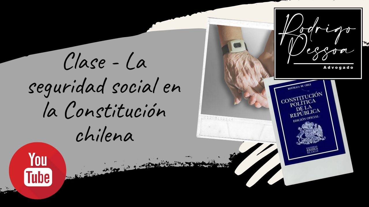 Clase - El Derecho a la Seguridad Social en la Constitución Chilena