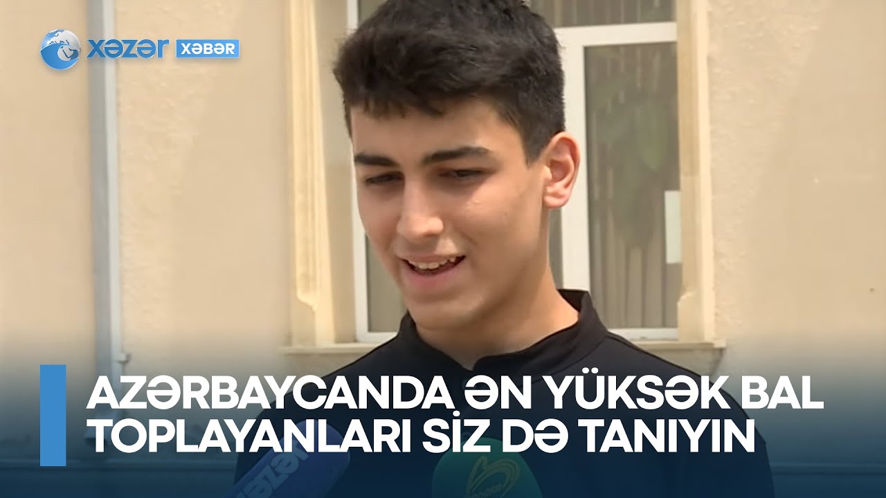 Azərbaycanda ən yüksək bal toplayan onlar oldu: Siz də tanıyın