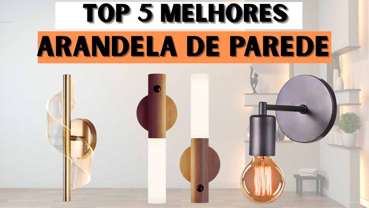 Top 5 Arandelas de Parede Que Vão Transformar Qualquer Ambiente! ✨