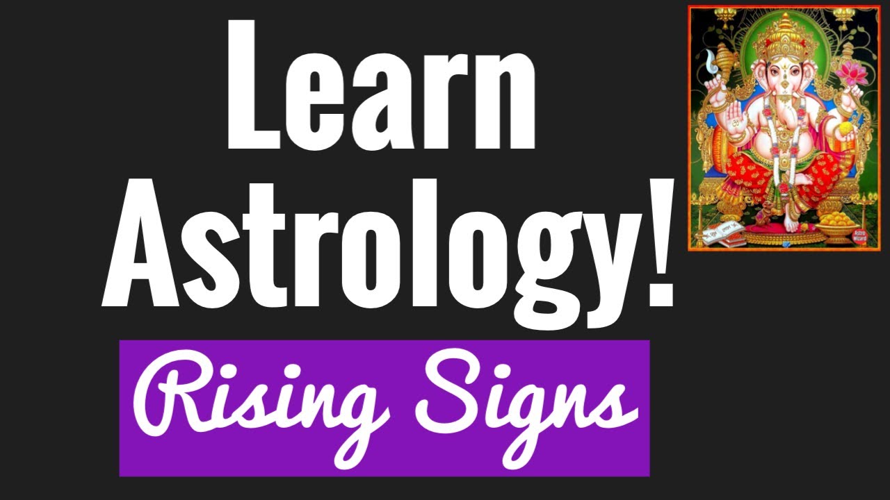 Beginners Astrology 4. RISING SIGNS & LORDS OF HOUSES