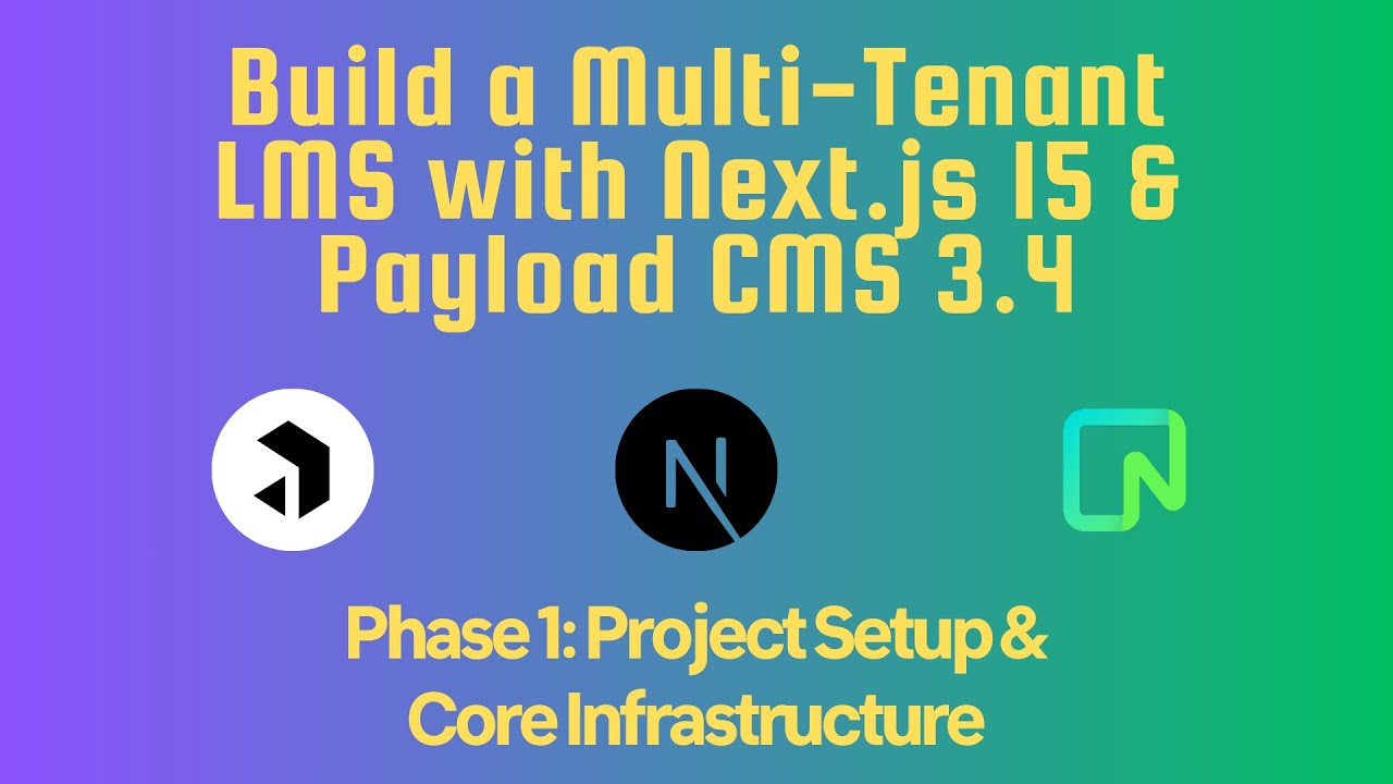 Building a Multi-Tenant LMS with Next.js 15, Payload CMS 3.4 and Neon - Phase 1: Project Setup