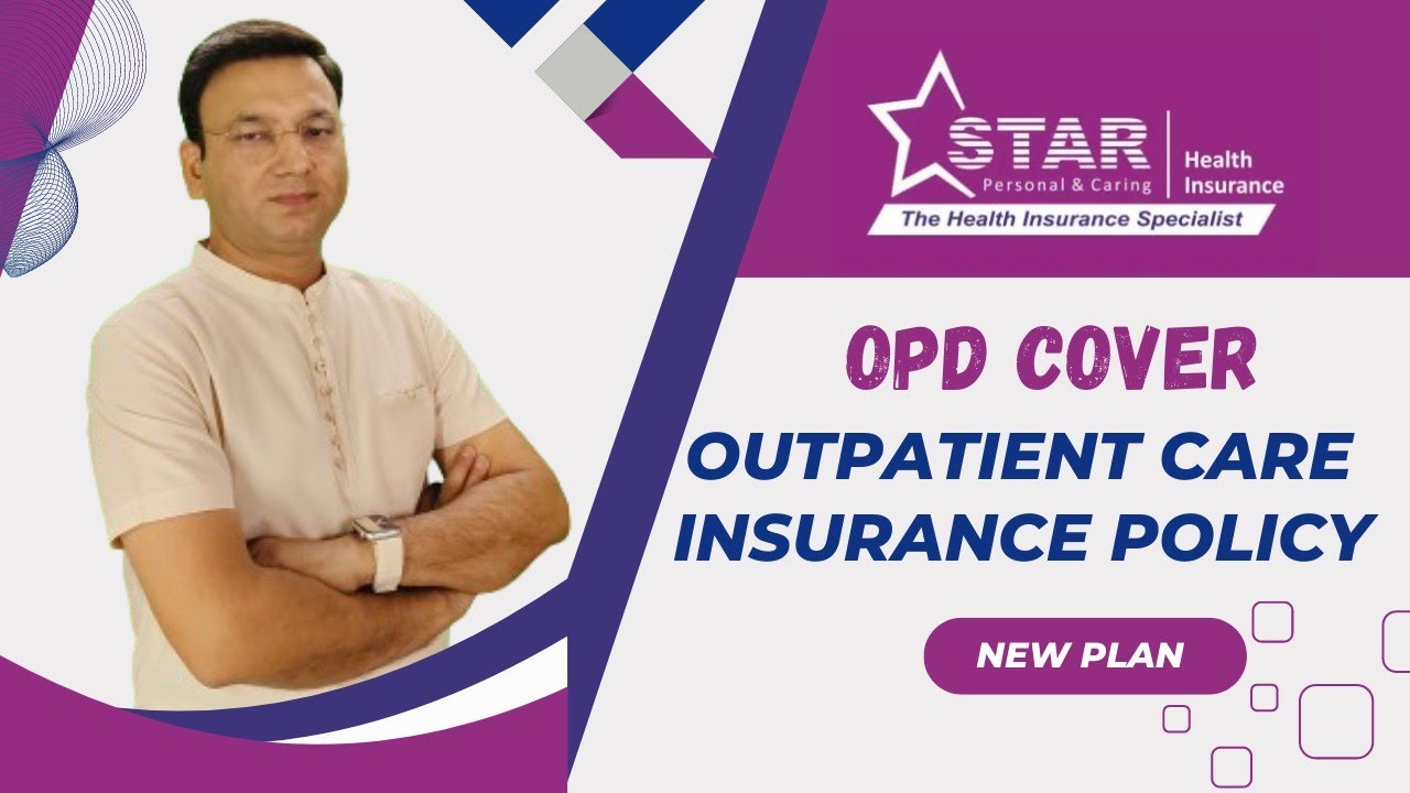 Avoid Unexpected MEDICAL COST with Star Health OPD Cover | Star Outpatient care insurance policy