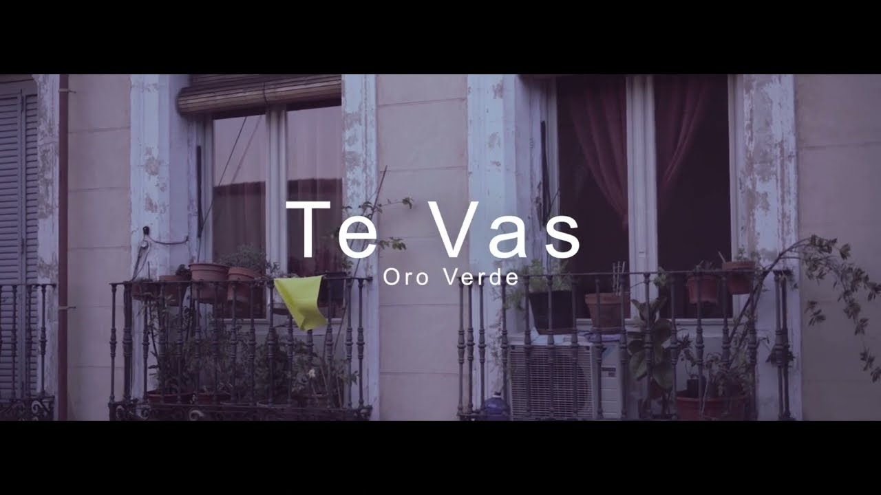 Oro Verde - Te vas - Video Oficial