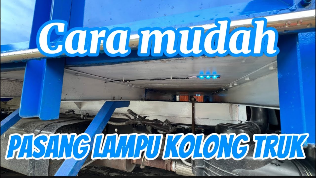 Cara Mudah Pasang Lampu Kolong Truk