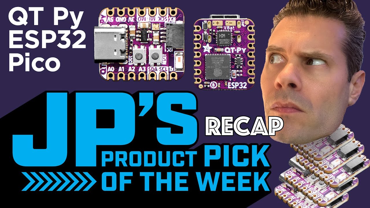 JP&rsquo;s Product Pick of the Week 5/2/23 QT Py ESP32 Pico RECAP #adafruit