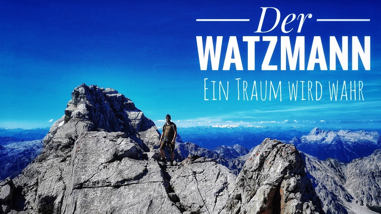 Der Watzmann - Ein Traum wird wahr