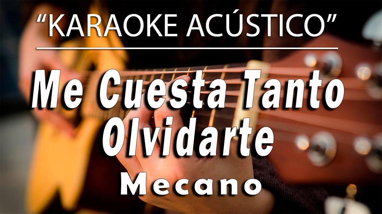 Me cuesta tanto olvidarte - Mecano (KARAOKE ACÚSTICO)