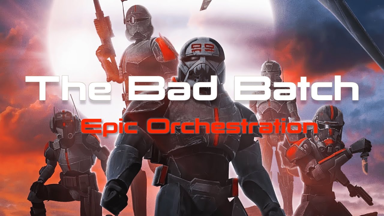 Star Wars: The Bad Batch Theme | EPIC ARRANGEMENT