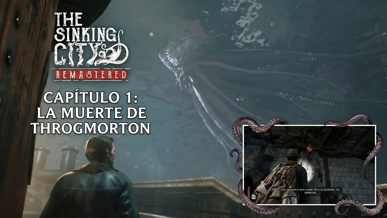 #1| PRIMER CASO RESUELTO _THE SINKING CITY REMASTERED_ #gameplayespañol #lovecraft #terror