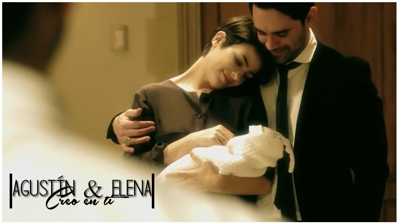 Agustín & Elena || Creo en ti