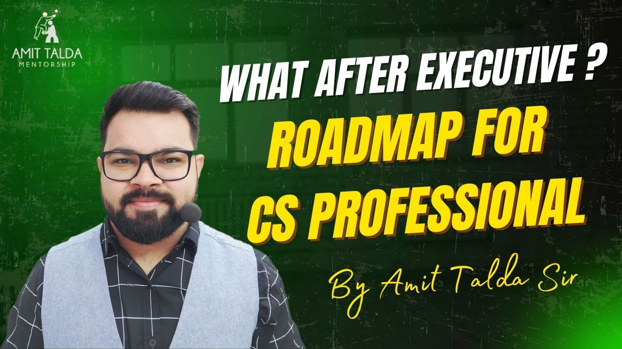 What AFTER Executive??| CS Professional Roadmap by Amit Talda Sir
