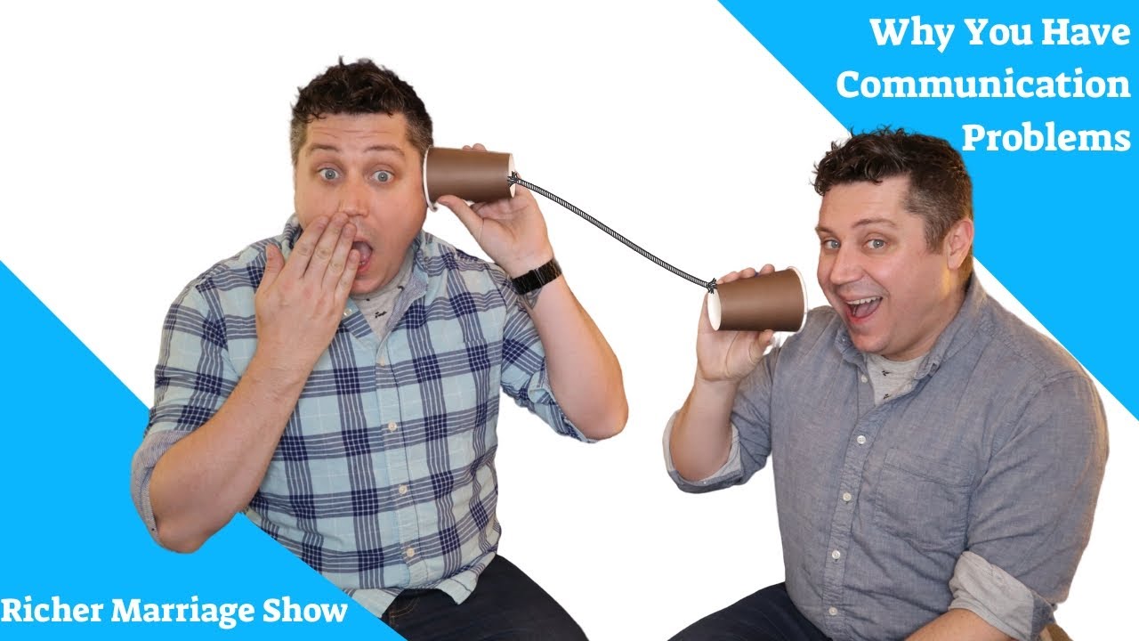 Why do I have communication issues in my marriage? | The Richer Marriage Show