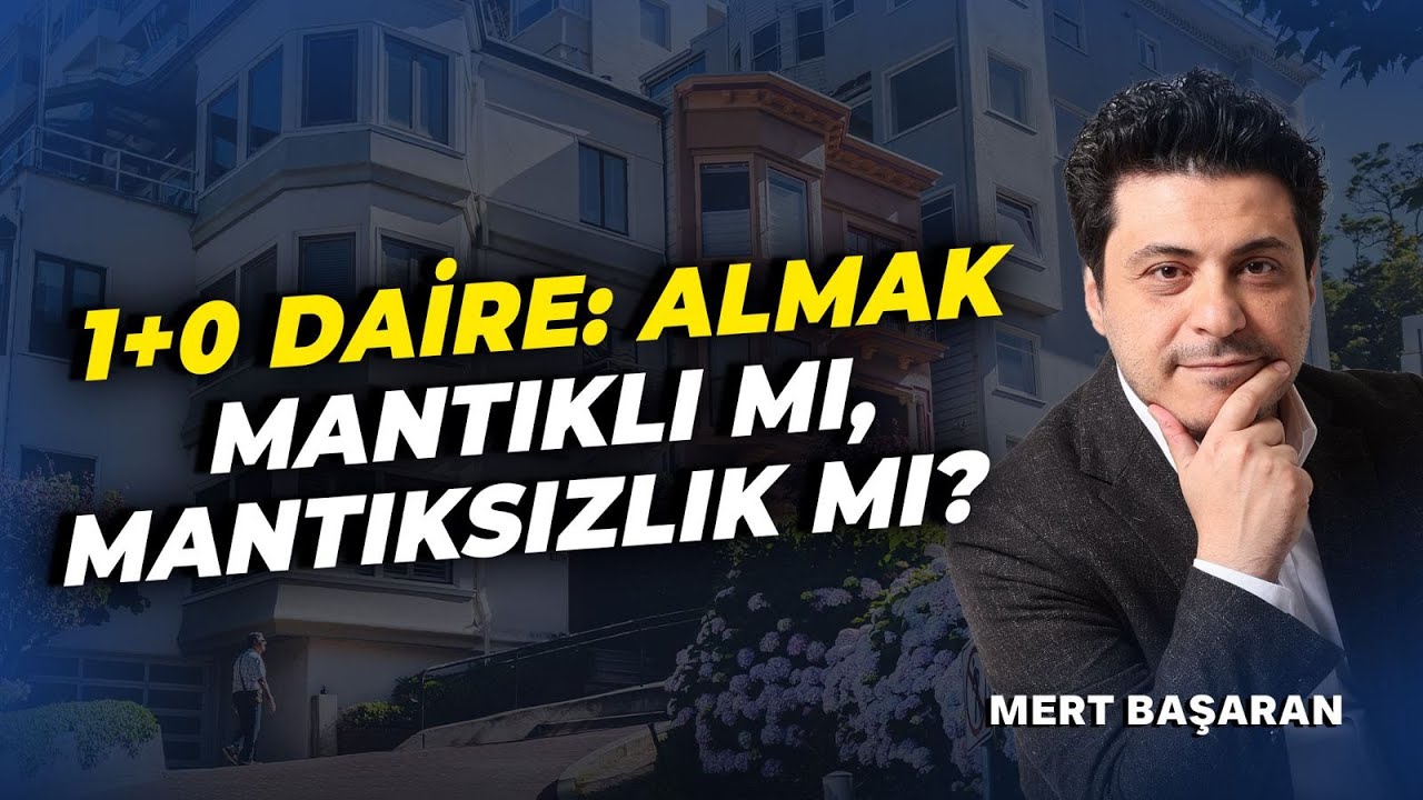 1+0 Daire: Almak Mantıklı mı, Mantıksızlık mı? | Mert Başaran