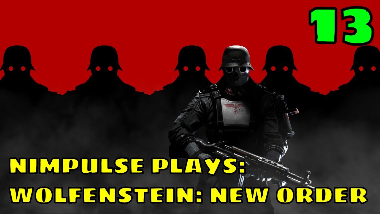 Nimpulse Plays: Wolfenstein: The New Order - Part 13 - The Gang Is All Here