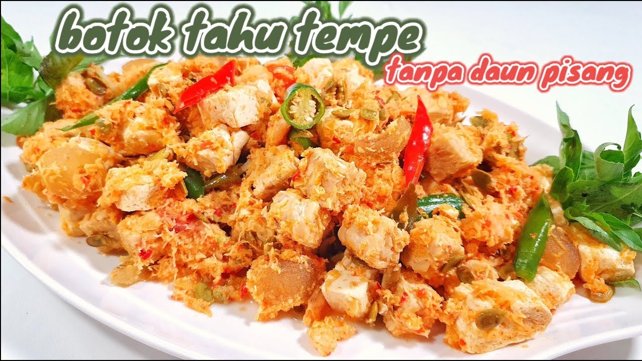 LEBIH PRAKTIS SIMPLE DAN CEPAT  -  CARA MEMBUAT BOTOK TAHU TEMPE TANPA DAUN PISANG