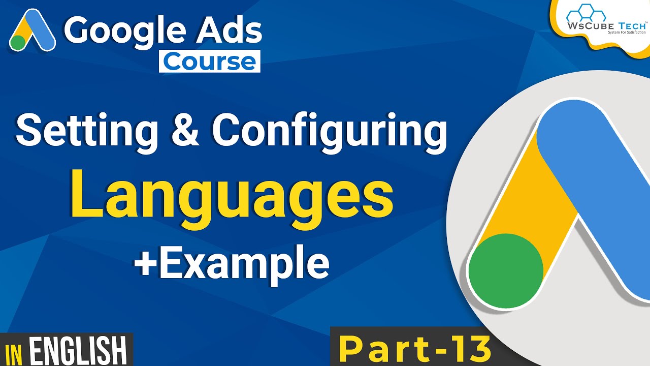 What are Settings And Configuring Language in Google Ads- Google Ads Tutorials