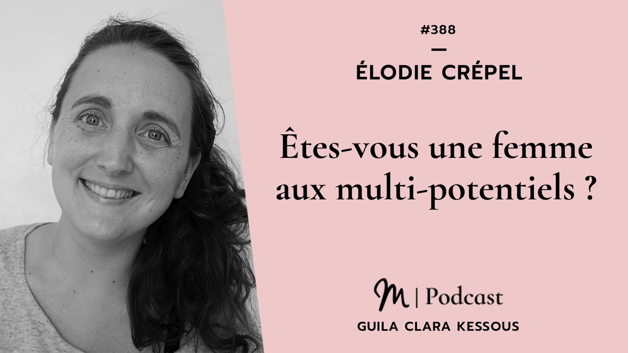 #388 Élodie Crépel :  Êtes vous une femme aux multi potentiels ?