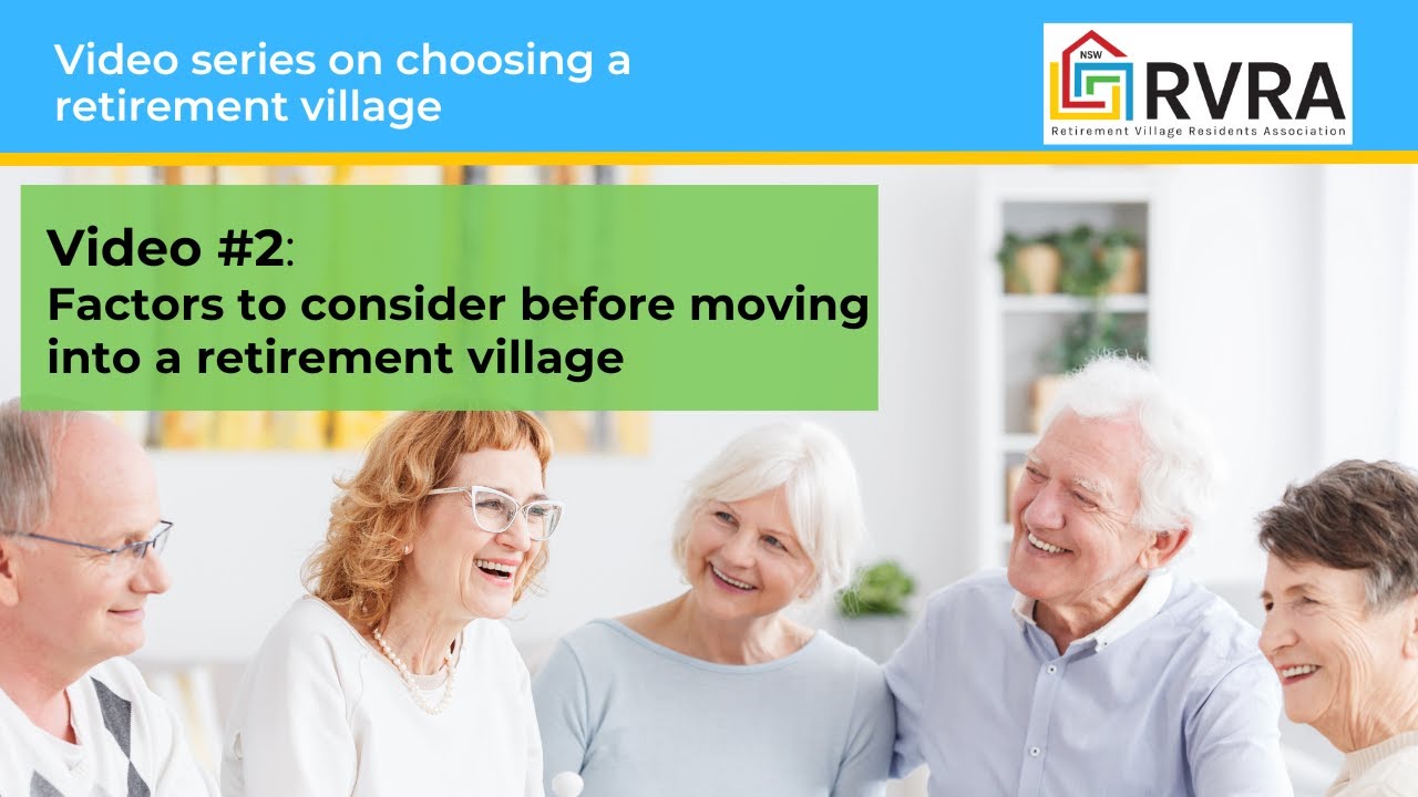 Video 2: Factors to consider before moving into a retirement village