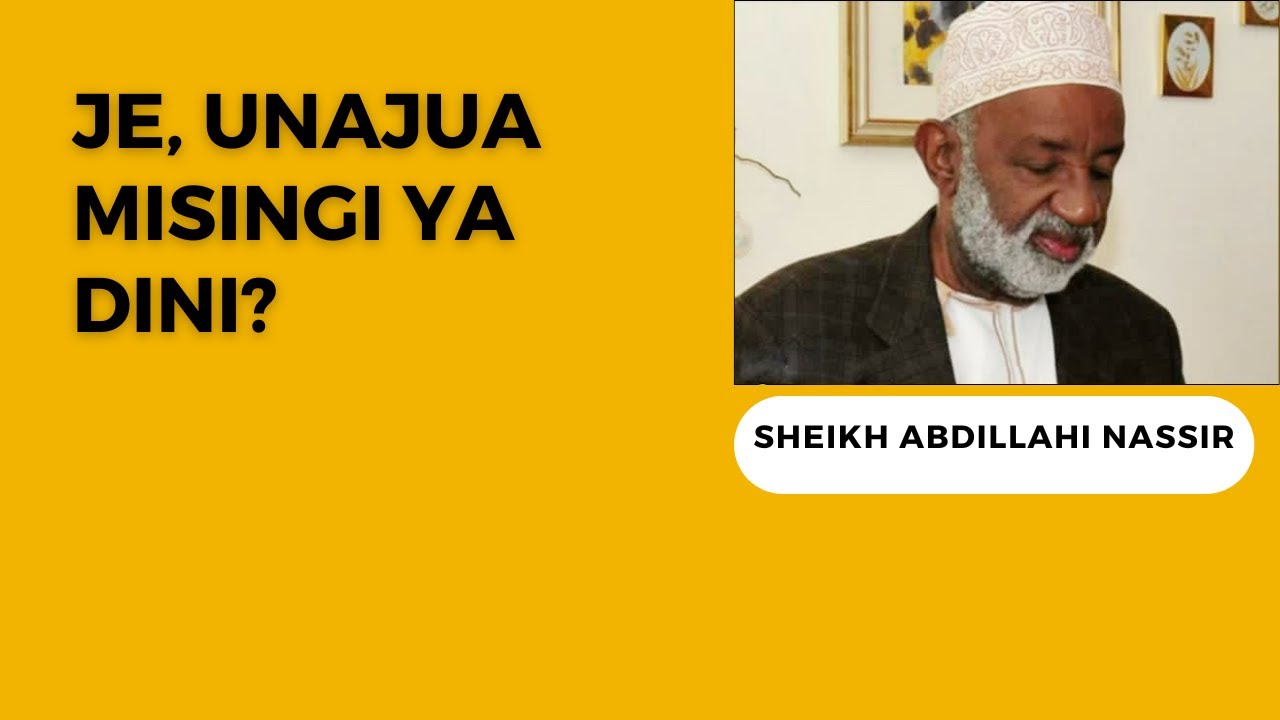 Ijue Misingi ya Dini ya Kiislamu: Sheikh Abdillahi Nassir