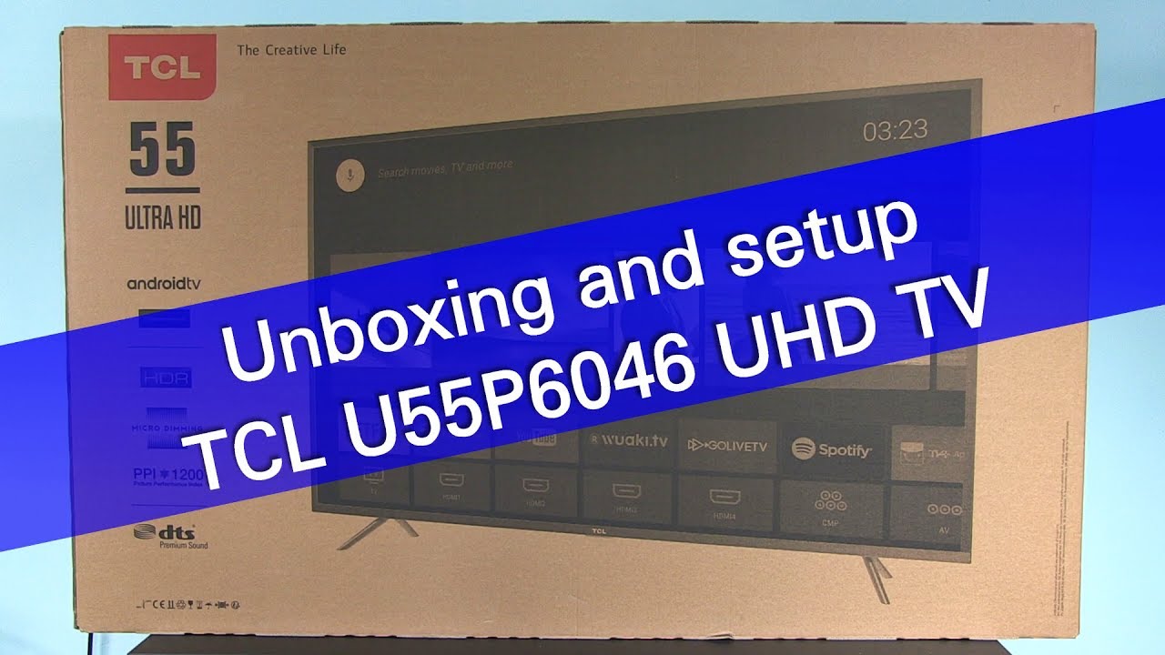 TCL U55P6046 UHD HDR Android TV unboxing