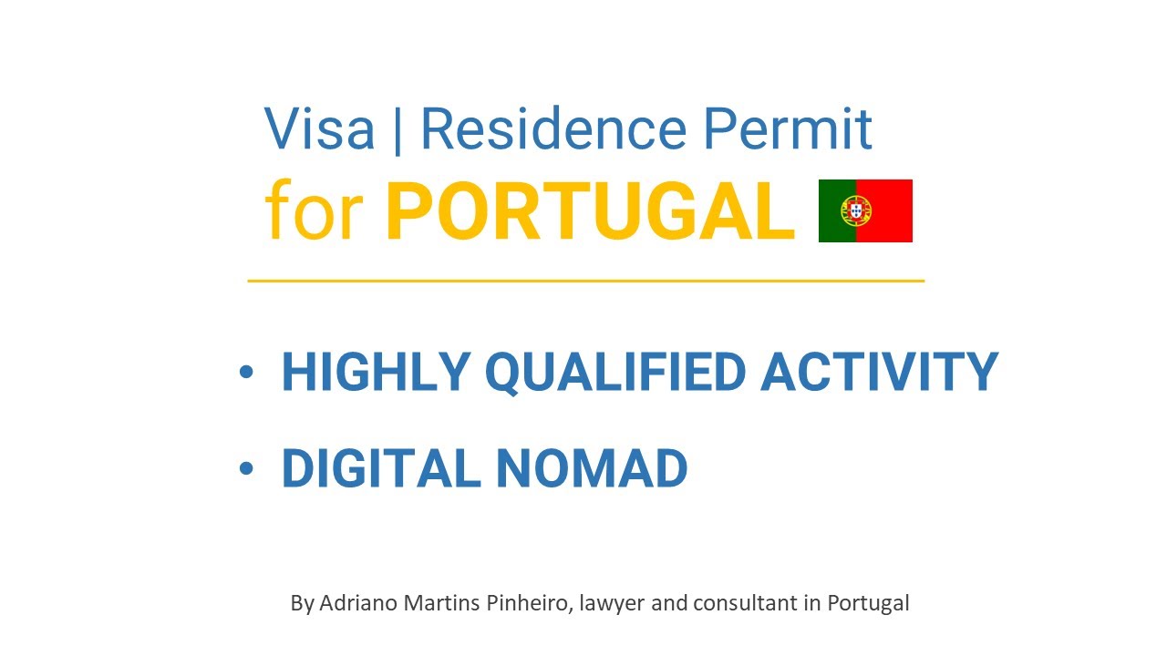 PORTUGAL VISA FOR HIGHLY QUALIFIED ACTIVITY VISA (HQA Professional) and DIGITAL NOMAD - Residence